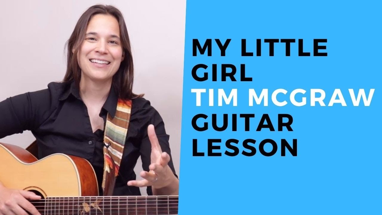 My Little Girl Tim McGraw Guitar Lesson